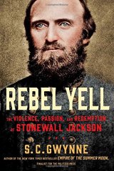 BOOK REVIEW: 'Rebel Yell: The Violence, Passion, and Redemption of Stonewall Jackson': The Truth is Even Stranger Than the Legend
